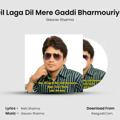 Dil Laga Dil Mere Gaddi Bharmouriya - Gaurav Sharma