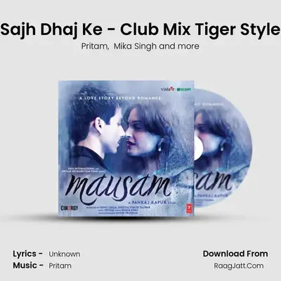 Sajh Dhaj Ke - Club Mix Tiger Style mp3 song