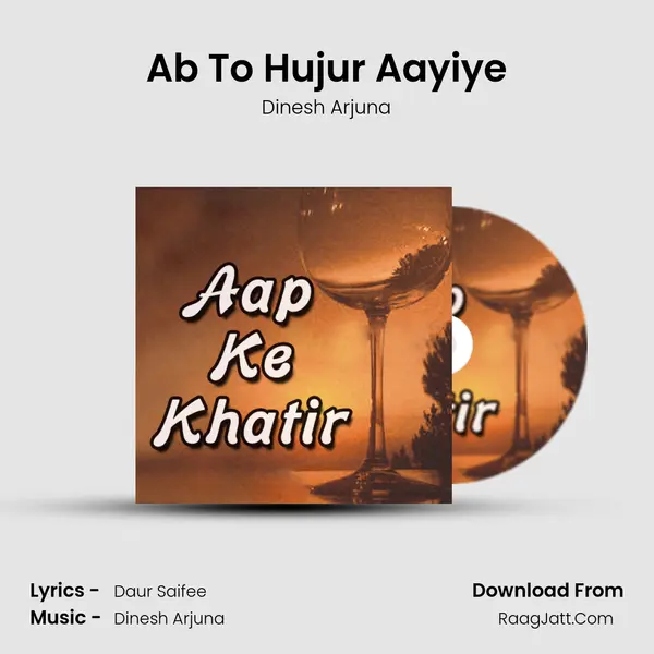 Ab To Hujur Aayiye MP3 Song by Dinesh Arjuna Cover