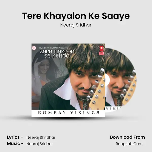 Tere Khayalon Ke Saaye MP3 Song by Neeraj Sridhar Cover