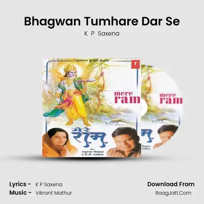 Bhagwan Tumhare Dar Se MP3 Song by K  P  Saxena Cover