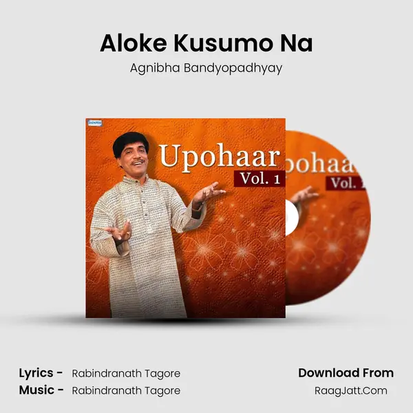 Aloke Kusumo Na MP3 Song by Agnibha Bandyopadhyay Cover