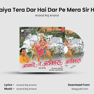 Maiya Tera Dar Hai Dar Pe Mera Sir Hai MP3 Song by Anand Raj Anand Cover