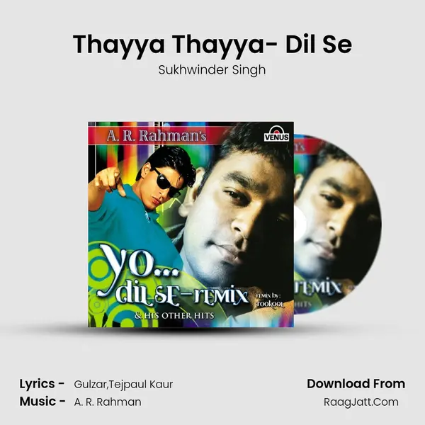 Thayya Thayya- Dil Se MP3 Song by Sukhwinder Singh Cover