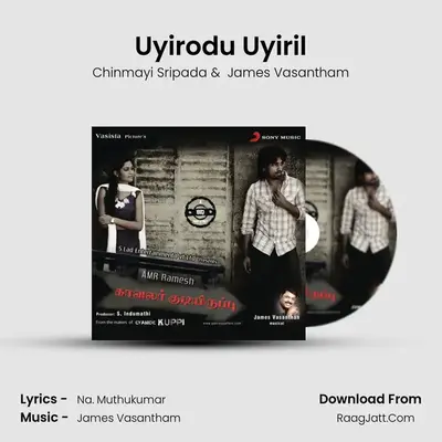 Uyirodu Uyiril MP3 Song by Chinmayi Sripada Cover
