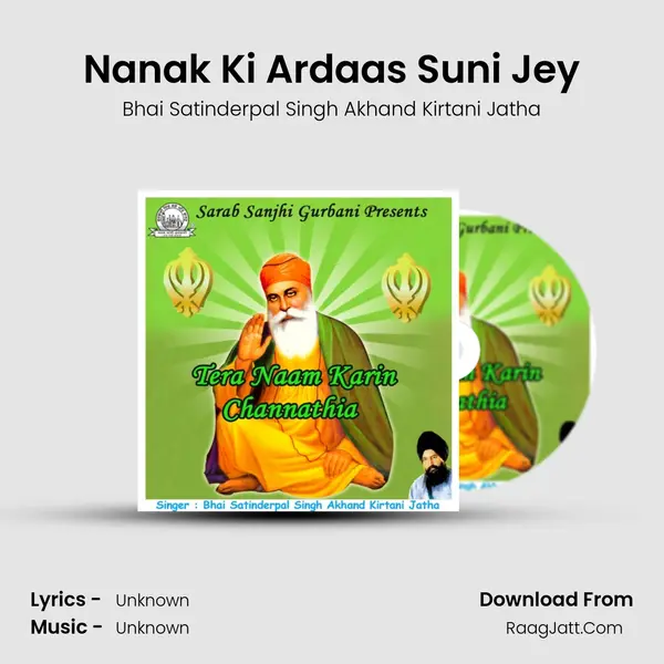 Nanak Ki Ardaas Suni Jey MP3 Song by Bhai Satinderpal Singh Akhand Kirtani Jatha Cover