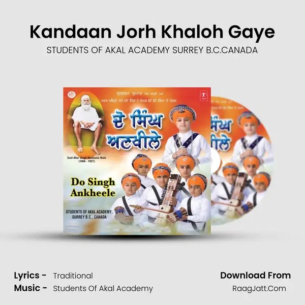 Kandaan Jorh Khaloh Gaye MP3 Song by STUDENTS OF AKAL ACADEMY SURREY B.C.CANADA Cover