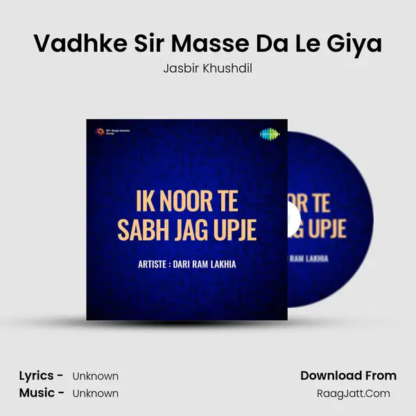 Vadhke Sir Masse Da Le Giya MP3 Song by Jasbir Khushdil Cover