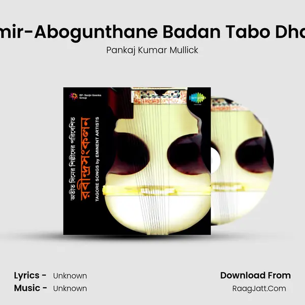 Timir-Abogunthane Badan Tabo Dhaki MP3 Song by Pankaj Kumar Mullick Cover