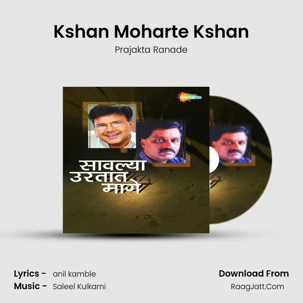 Kshan Moharte Kshan mp3 song