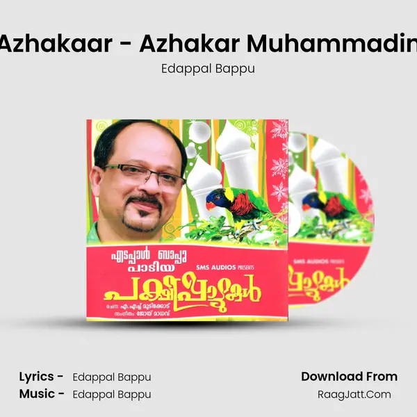 Azhakaar - Azhakar Muhammadin MP3 Song by Edappal Bappu Cover