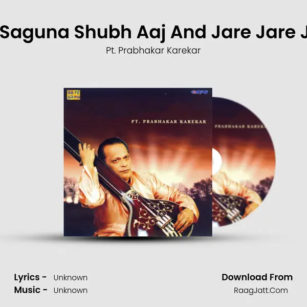 Khayal - Saguna Shubh Aaj And Jare Jare Ja Kagwa MP3 Song by Pt. Prabhakar Karekar Cover
