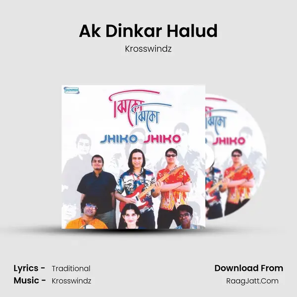 Ak Dinkar Halud MP3 Song by Krosswindz Cover