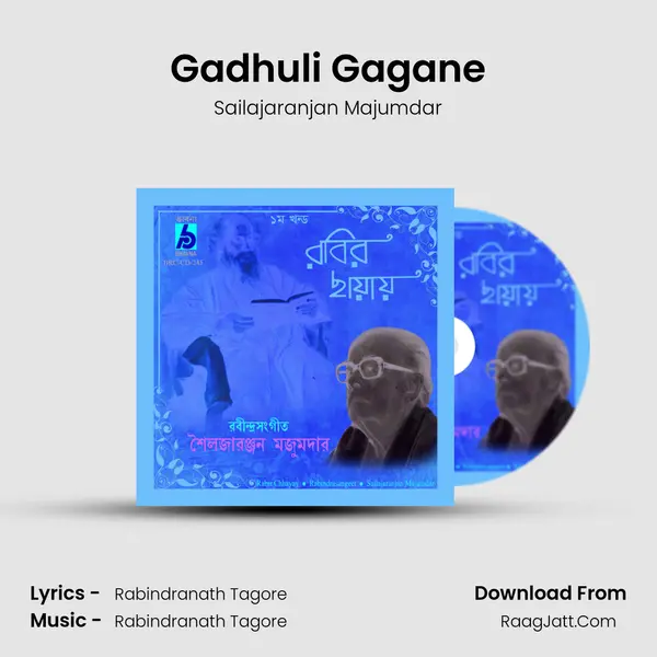 Gadhuli Gagane MP3 Song by Sailajaranjan Majumdar Cover