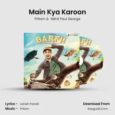 Main Kya Karoon MP3 Song by Pritam Cover