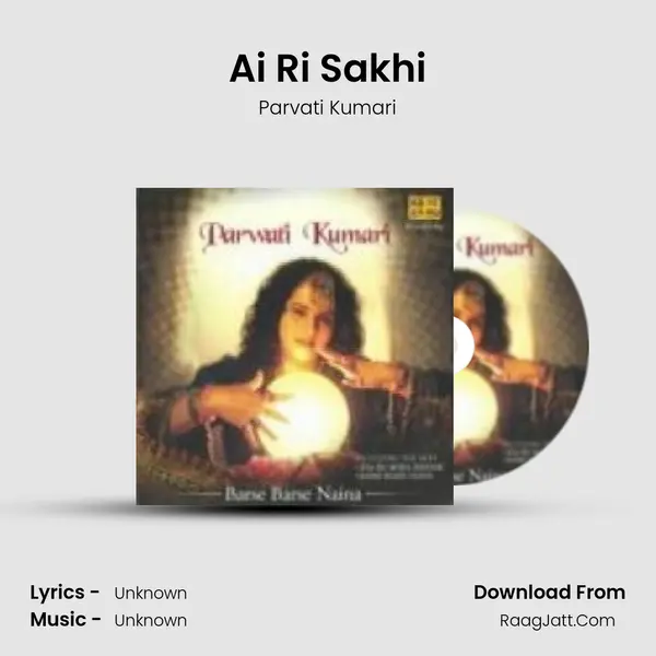 Ai Ri Sakhi MP3 Song by Parvati Kumari Cover