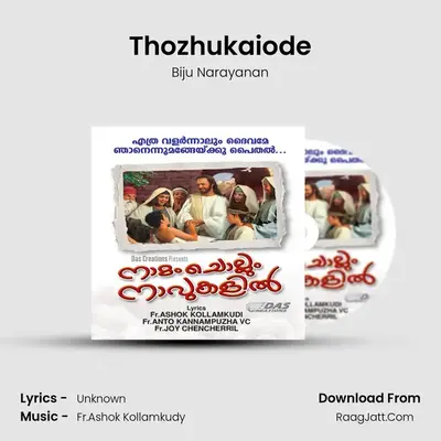 Thozhukaiode MP3 Song by Biju Narayanan Cover
