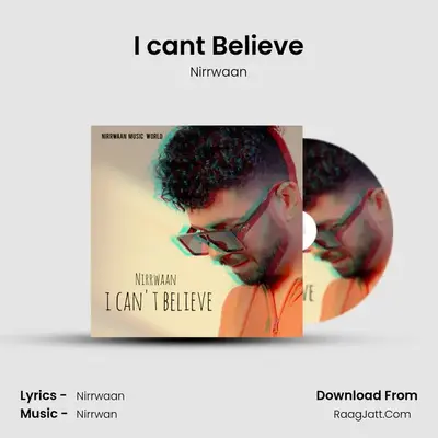 I can't Believe MP3 Song by Nirrwaan Cover