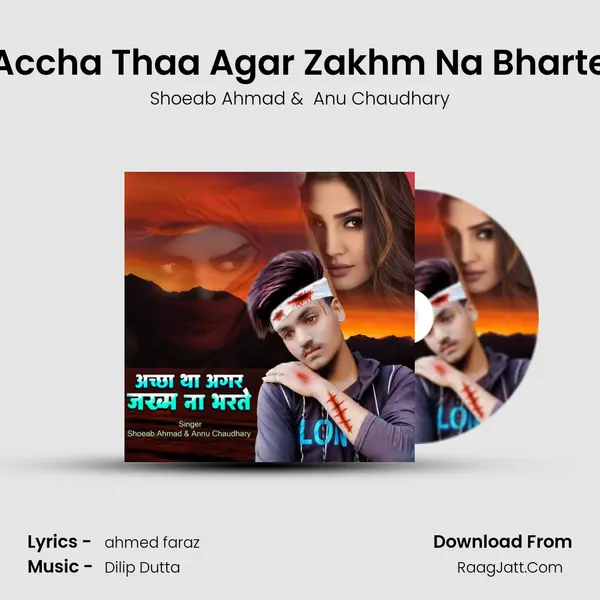 Accha Thaa Agar Zakhm Na Bharte mp3 song