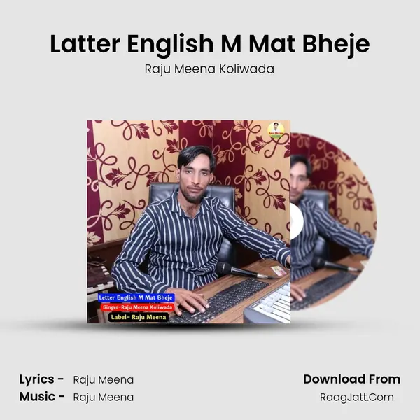 Latter English M Mat Bheje MP3 Song by Raju Meena Koliwada Cover