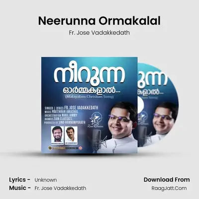 Neerunna Ormakalal - Single - Fr. Jose Vadakkedath