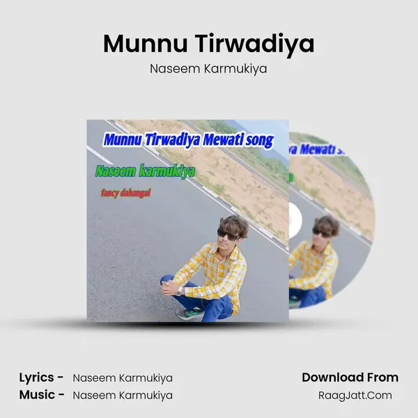 Munnu Tirwadiya - Naseem Karmukiya