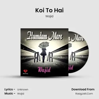 Koi To Hai MP3 Song by Wajid Cover