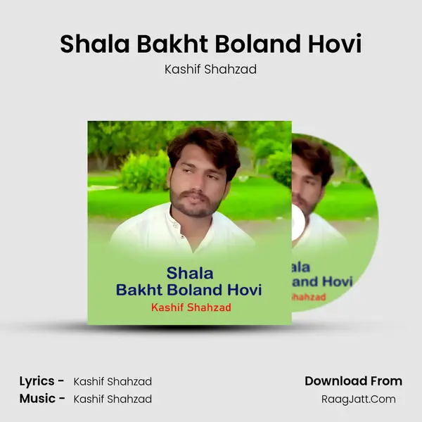 Shala Bakht Boland Hovi - Kashif Shahzad