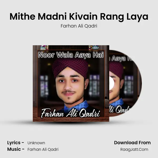 Mithe Madni Kivain Rang Laya MP3 Song by Farhan Ali Qadri Cover