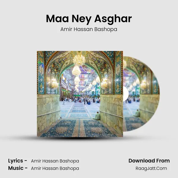 Maa Ney Asghar (Nohay) - Amir Hassan Bashopa