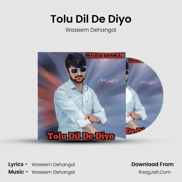 Tolu Dil De Diyo - Waseem Dehangal