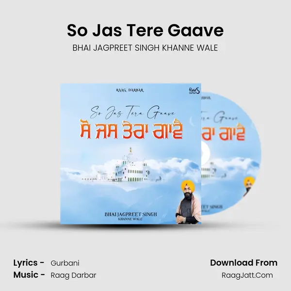 So Jas Tere Gaave MP3 Song by BHAI JAGPREET SINGH KHANNE WALE Cover