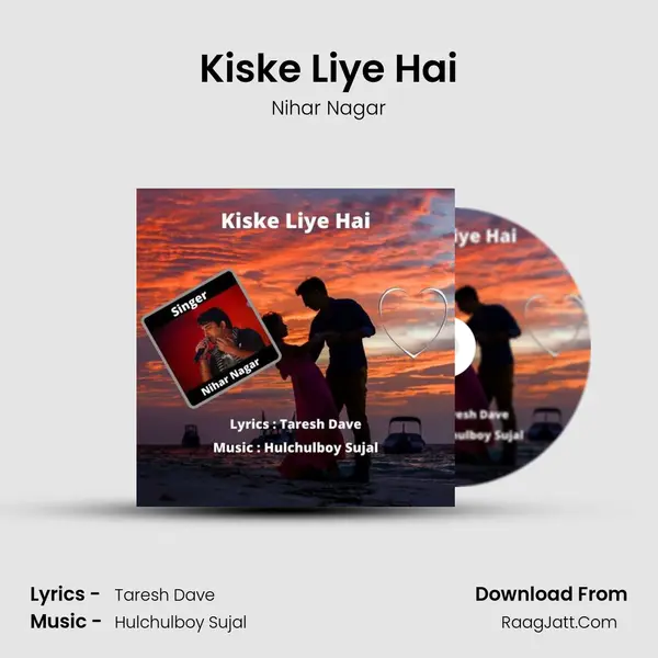 Kiske Liye Hai mp3 song