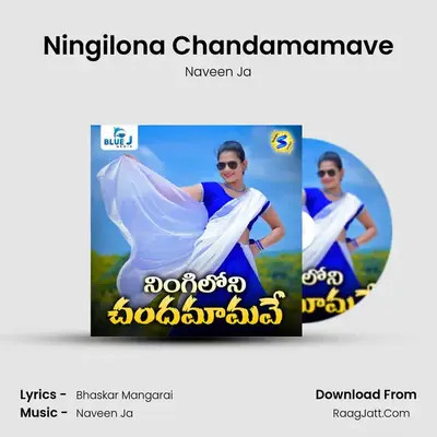 Ningilona Chandamamave - Naveen Ja