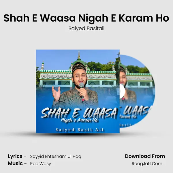 Shah E Waasa Nigah E Karam Ho MP3 Song by Saiyed Basitali Cover