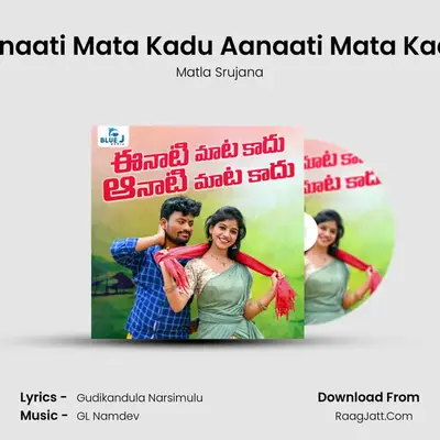 Eenaati Mata Kadu Aanaati Mata Kadu - Matla Srujana