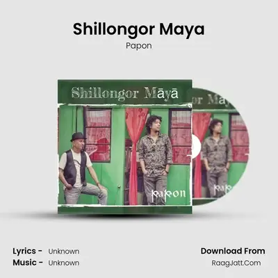 Shillongor Maya - Papon