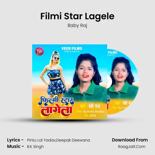 Filmi Star Lagele - Baby Raj