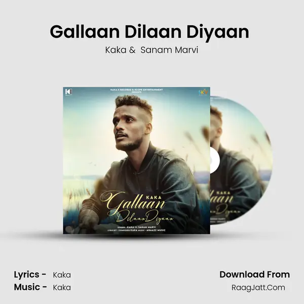 Gallaan Dilaan Diyaan (feat. Sanam Marvi) - Kaka