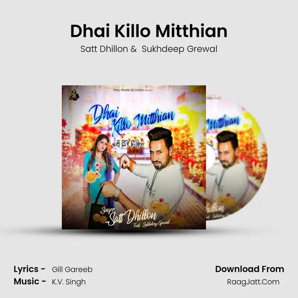 Dhai Killo Mitthian MP3 Song by Satt Dhillon Cover
