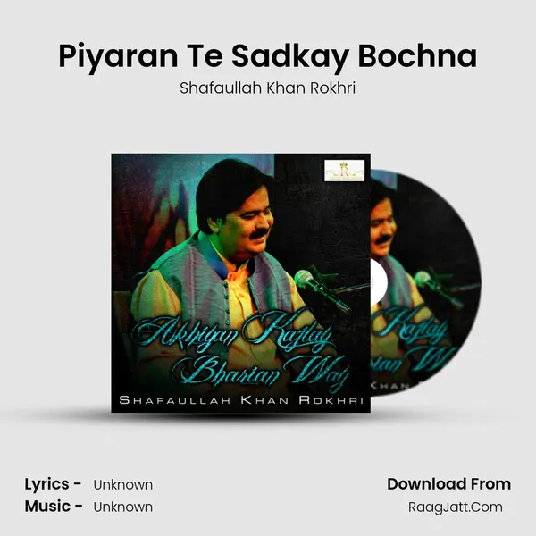 Piyaran Te Sadkay Bochna MP3 Song by Shafaullah Khan Rokhri Cover