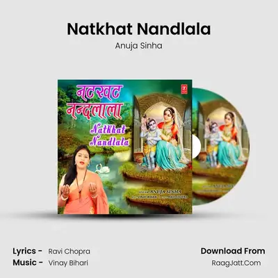 Natkhat Nandlala - Anuja Sinha