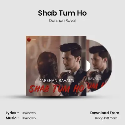 Shab Tum Ho - Single - Darshan Raval