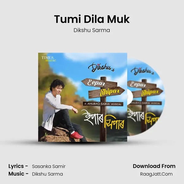 Tumi Dila Muk MP3 Song by Dikshu Sarma Cover