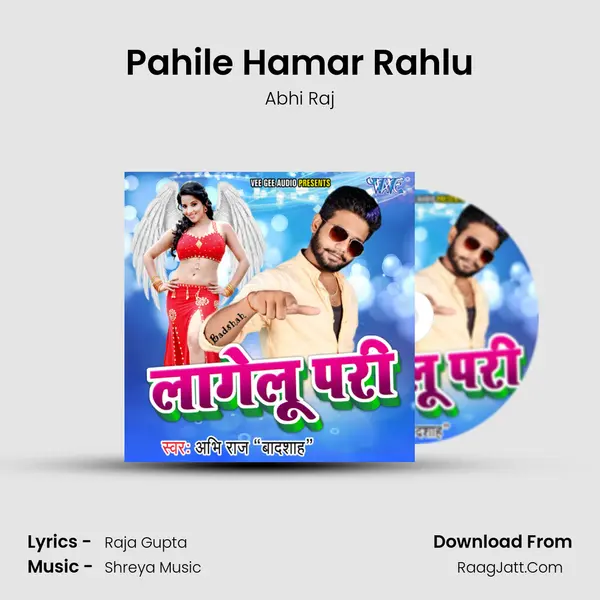 Pahile Hamar Rahlu MP3 Song by Abhi Raj Cover