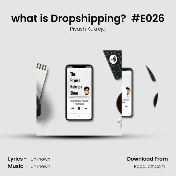what is Dropshipping? (Purely for Beginners) #E026 MP3 Song by Piyush Kukreja Cover