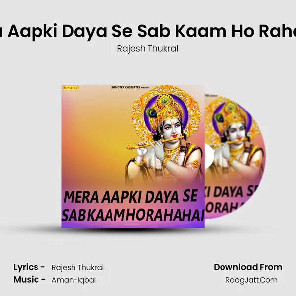 Mera Aapki Daya Se Sab Kaam Ho Raha Hai MP3 Song by Rajesh Thukral Cover