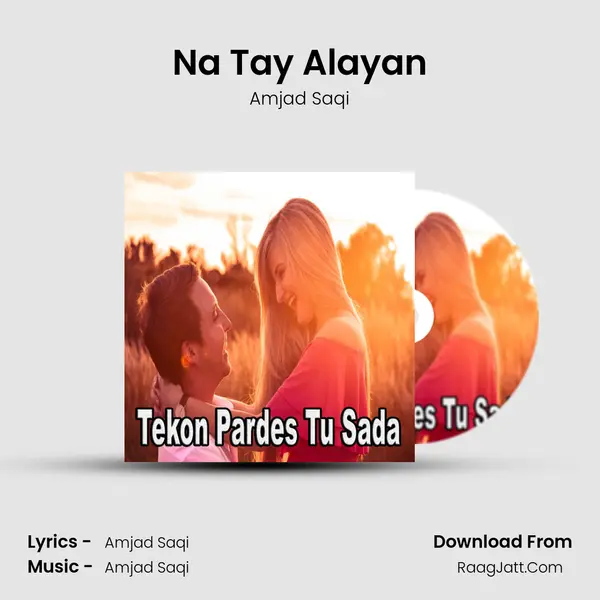 Na Tay Alayan MP3 Song by Amjad Saqi Cover
