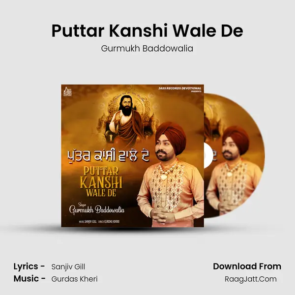 Puttar Kanshi Wale De - Gurmukh Baddowalia
