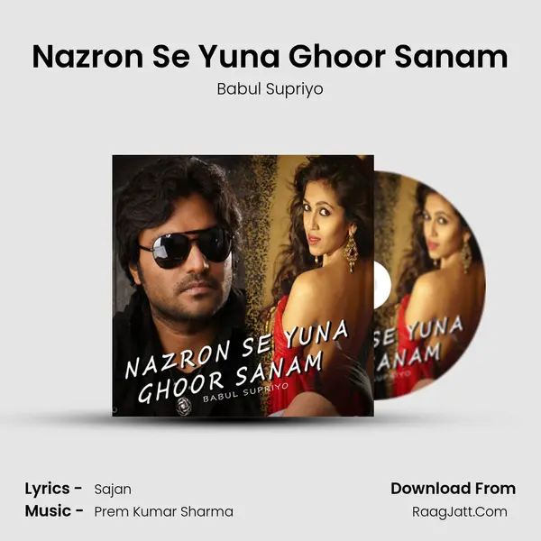 Nazron Se Yuna Ghoor Sanam mp3 song